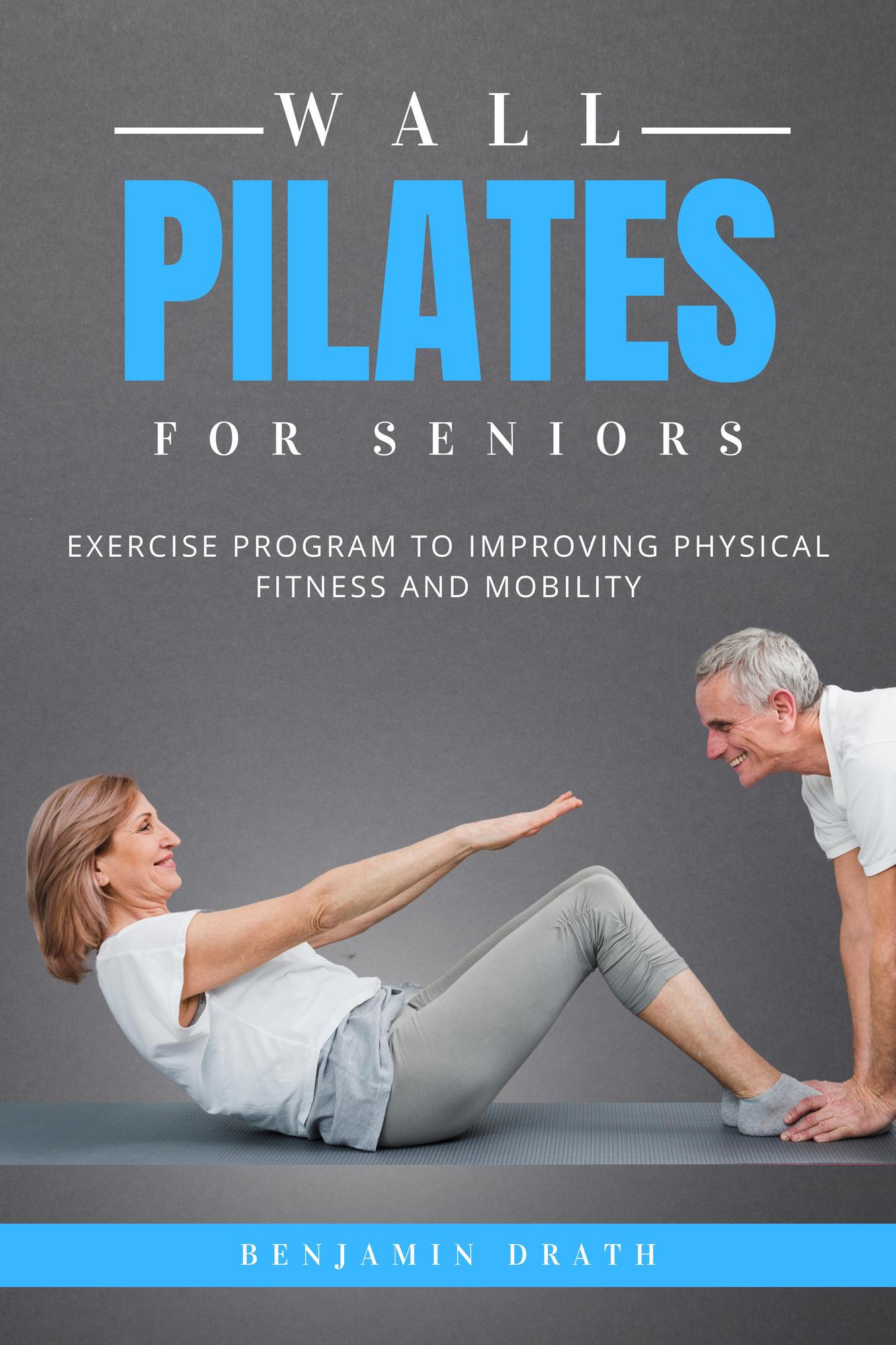 smashwords-wall-pilates-for-seniors-a-book-by-benjamin-drath