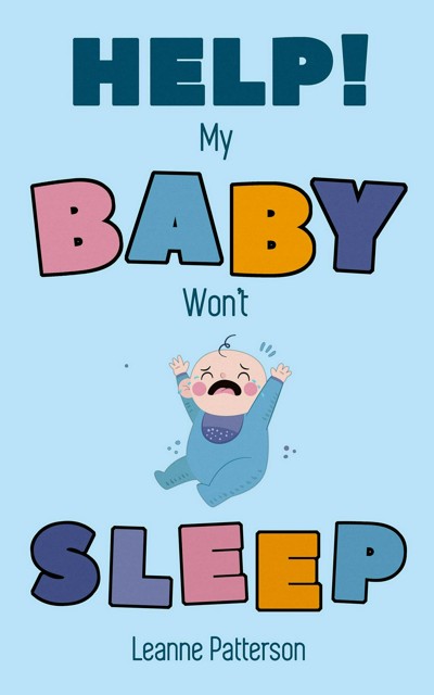 Smashwords – Help! My Baby Won’t Sleep: The Exhausted Parent’s Loving ...