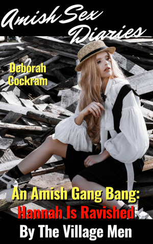 Smashwords – An Amish Gang Bang Hannah Is Ravished By The Village Men (Amish Sex Diaries)