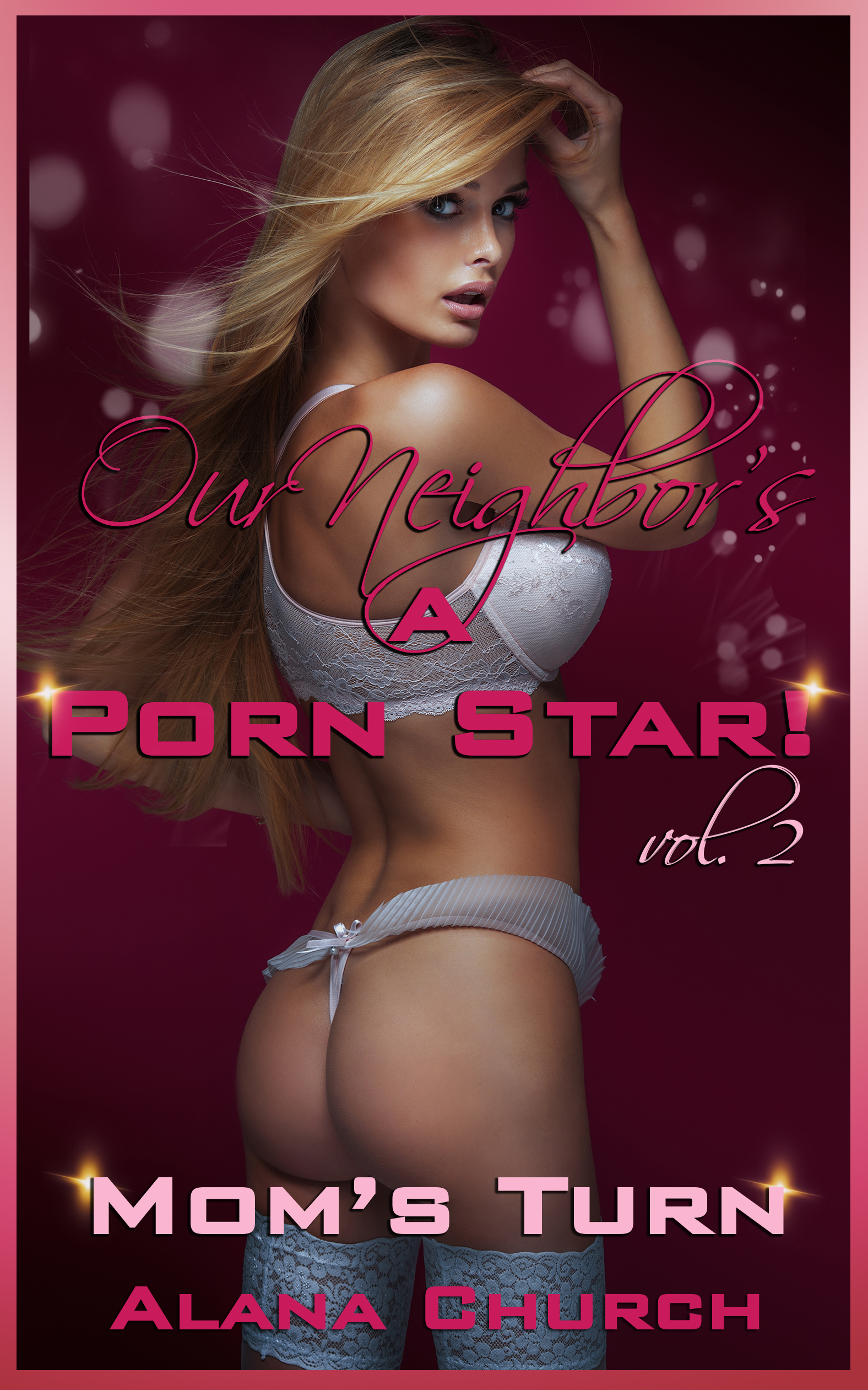 Top Mom Porn Stars - Our Neighbor's A Porn Star #2 - Mom's Turn, an Ebook by Alana Church