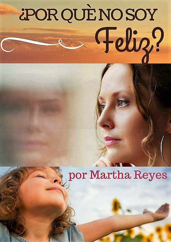 Smashwords Por Que No Soy Feliz A Book By Martha Reyes