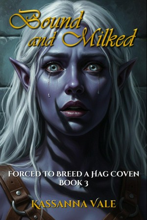 Smashwords – Bound and Milked: Forced to Breed a Hag Coven