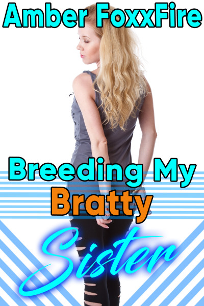 Smashwords – Breeding My Bratty Sister – A Book By Amber Foxxfire