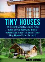 Tiny Houses: How To Build A Tiny House For Cheap And Live Mortgage-Free For  Life eBook by John Clark - EPUB Book