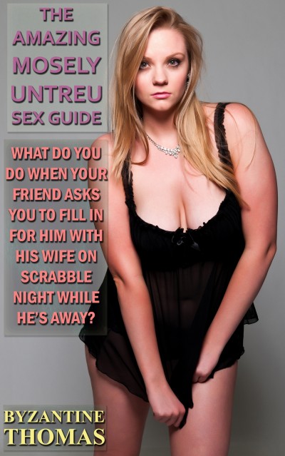 Smashwords – What Do You Do When Your Friend Asks You To Fill In For Him With His Wife On Scrabble Night While Hes Away? wife 400x639 hq nude picture Smashwords – What Do You Do When Your Friend Asks You To Fill In For Him With His Wife On Scrabble Night While Hes Away?