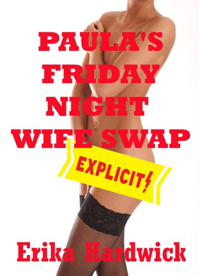 Smashwords – Paulas Friday Night Wife Swap (A First Swinger Sex Erotica Story)