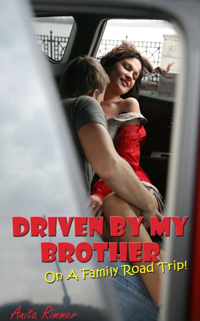 Story Family Sex Sister Brother - Smashwords â€“ Driven By My Brother... On A Family Road Trip! (Taboo Brother  Sister Reluctance Sex) â€“ a book by Anita Rimmer