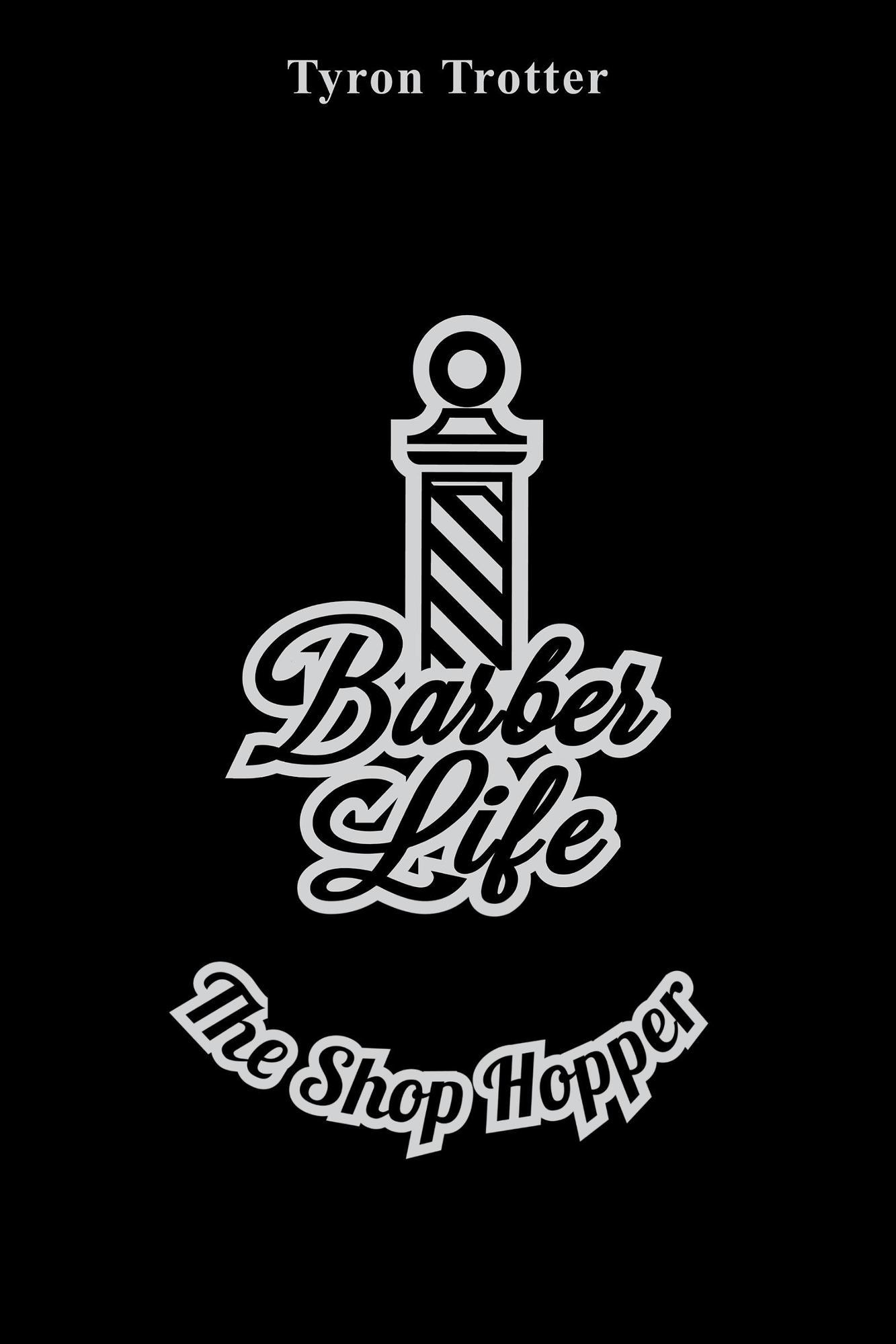 Smashwords Barber Life The Shop Hopper a book by Tyron Trotter