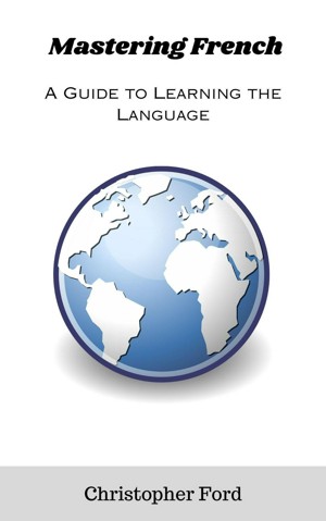 Smashwords – Mastering French: A Guide to Learning the Language