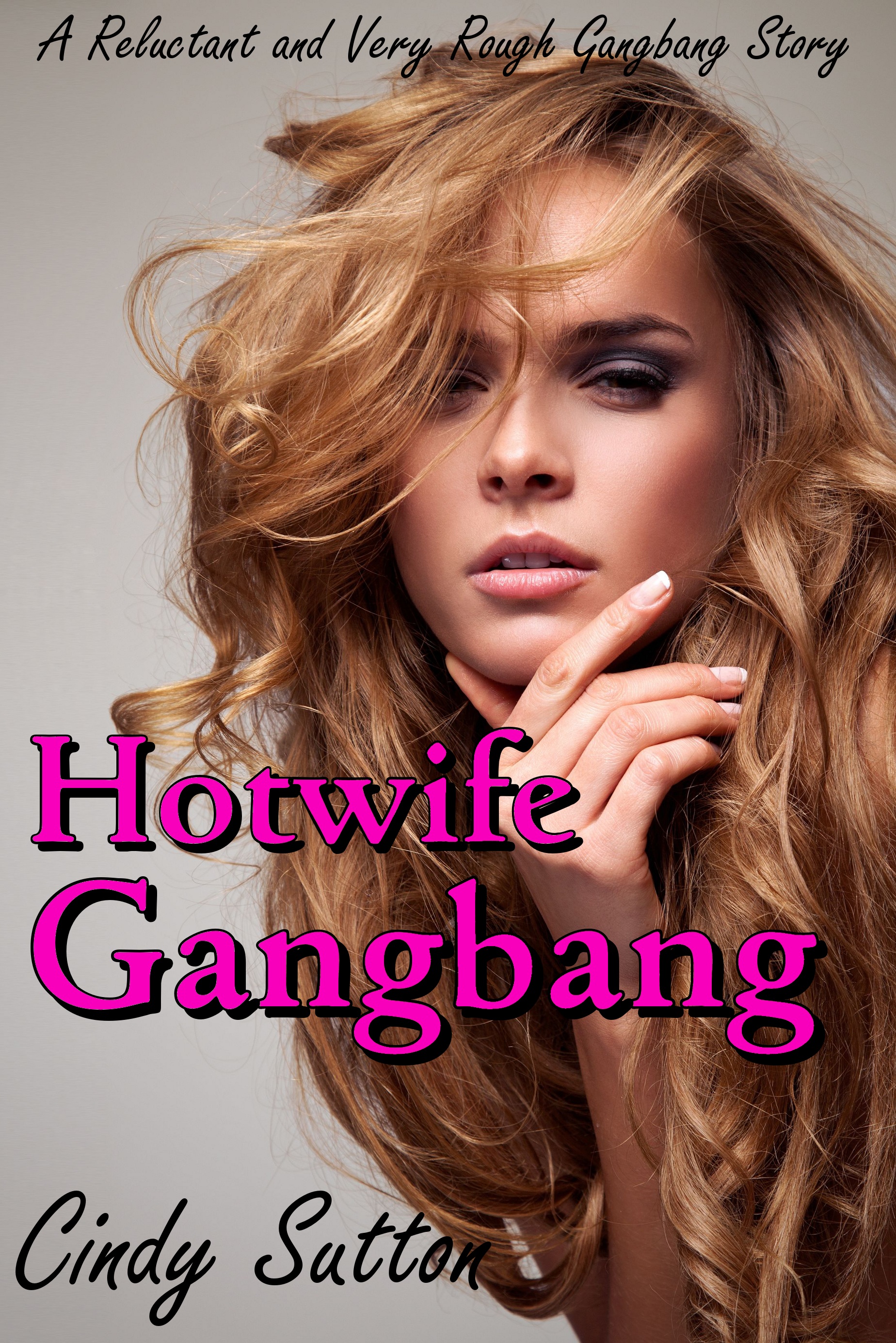 Hotwife Gangbang (A Reluctant and Very Rough Gangbang Story) by <b>Cindy Sutton</b> - ada7578e7f159800bd364ae11547dcc1755fbf88