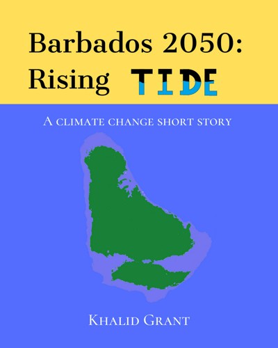 Smashwords – Barbados 2050: Rising Tide – a book by Khalid Grant