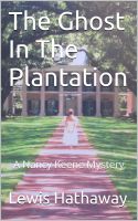 Cover for 'The Ghost In The Plantation: A Nancy Keene Mystery'