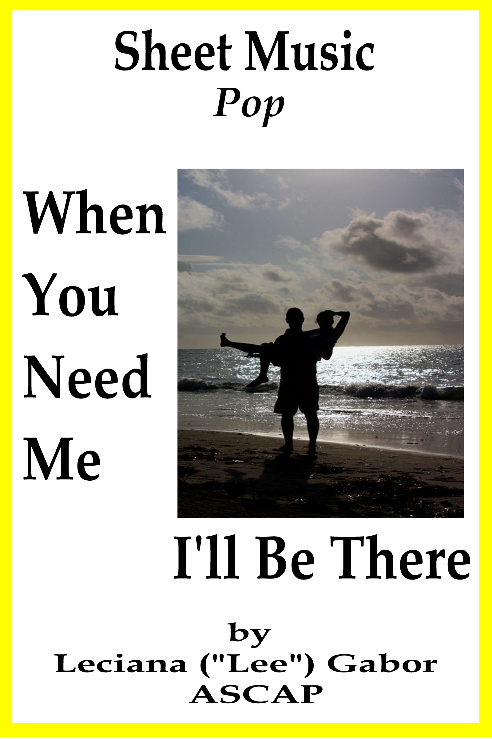 Smashwords Sheet Music When You Need Me I'll Be There a book by Lee