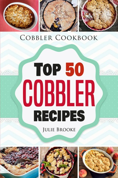 Smashwords – Cobbler Cookbook Top 50 Cobbler Recipes – a book by Julie ...