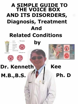 Smashwords – A Simple Guide to the Voice Box and Its Disorders ...