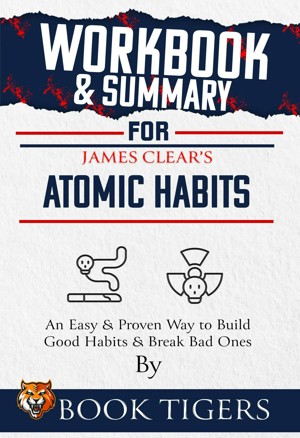 Atomic Habits: An Easy & Proven Way to Build Good Habits & Break