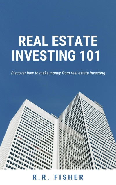 Smashwords – Real Estate Investing 101 – a book by R.R. Fisher
