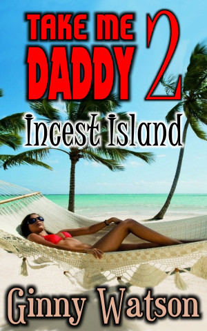 Take Me Daddy 2 - Incest Island