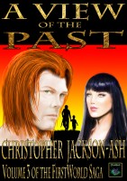 A View of the Past (Volume 3 of the FirstWorld Saga)