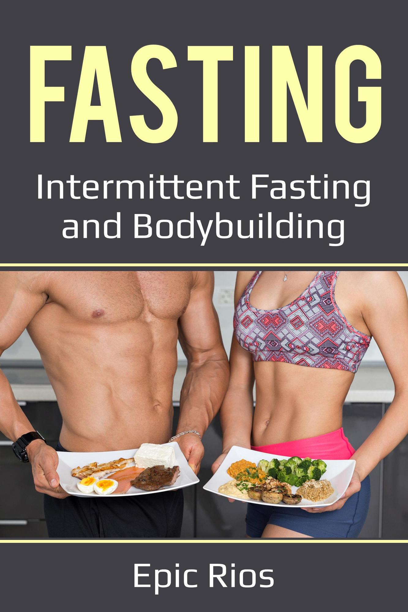 Smashwords Fasting Intermittent Fasting and Bodybuilding a book by