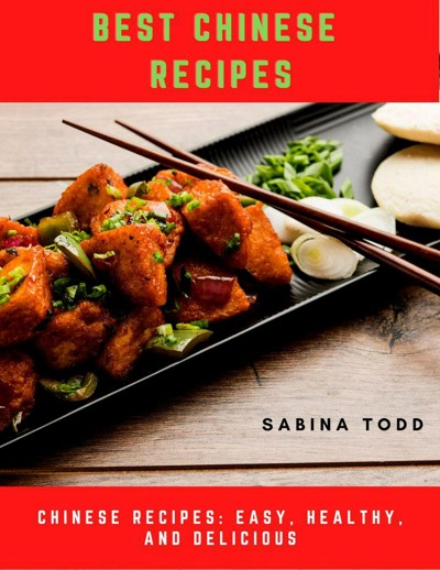 Smashwords – Best Chinese Recipes : Chinese Recipes: Easy, Healthy, And ...