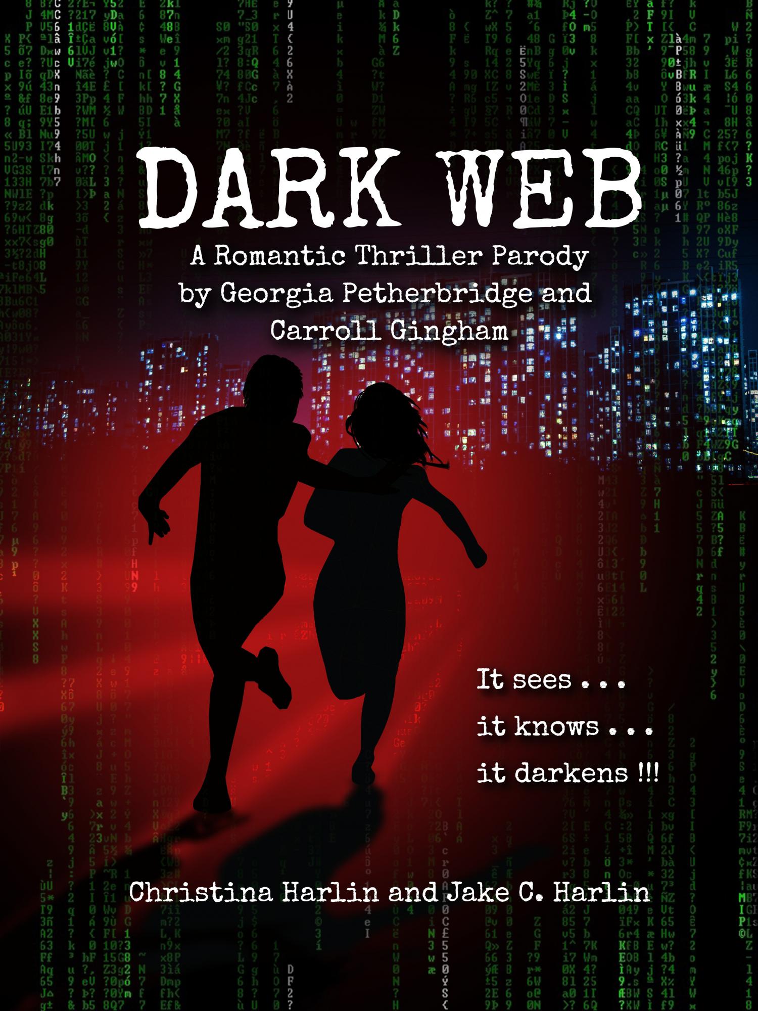 Smashwords Dark Web A Romantic Thriller Parody By Georgia Petherbridge And Carroll Gingham A Book By Christina Harlin Jake C Harlin