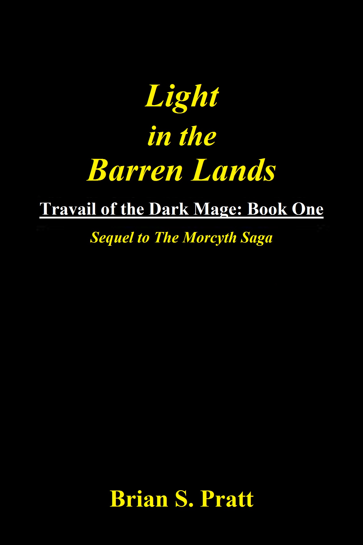 Smashwords Light In The Barren Lands Travail Of The Dark Mage Book One A Book By Brian S Pratt