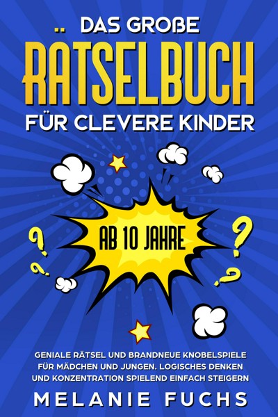 Smashwords – Das große Rätselbuch für clevere Kinder (ab 10 Jahre): Geniale Rätsel und brandneue