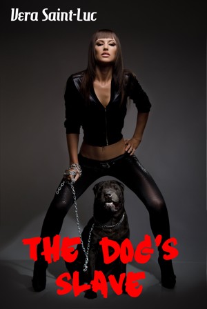 The Dog s Slave Bestiality Animal Sex Erotica 