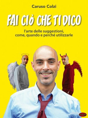 Smashwords About Caruso Colzi author of Fai ci che ti Dico