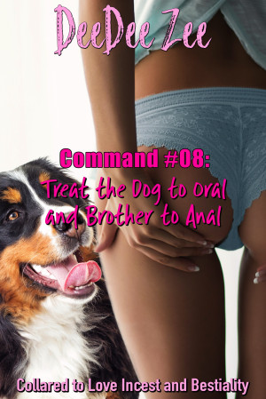 Command 08 Treat the Dog to Oral and Brother to Anal 