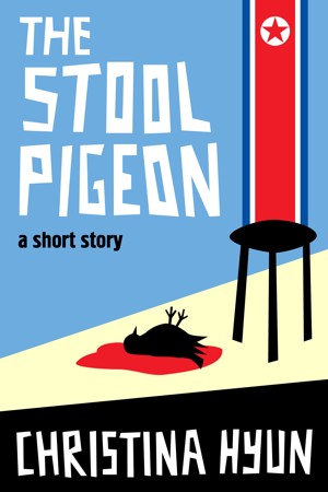The Stool Pigeon: A Short Story by Christina Hyun