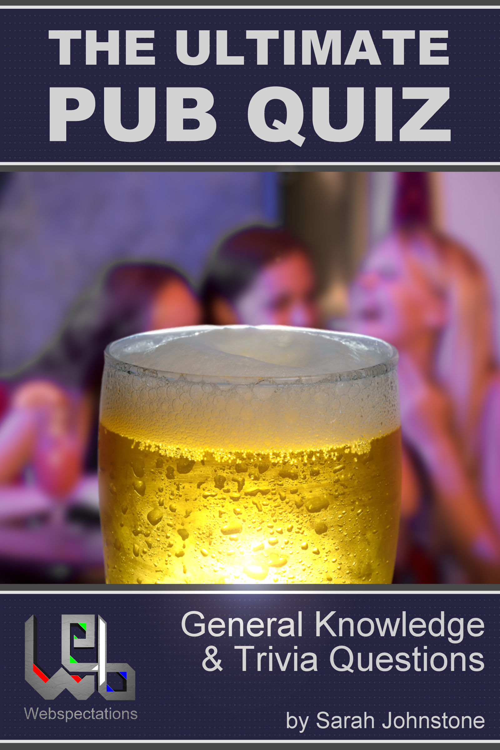 Smashwords The Ultimate Pub Quiz General Knowledge And Trivia Questions A Book By Sarah Johnstone