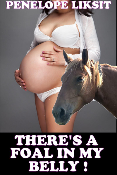 Horse Impregnates Human Porn - Smashwords â€“ There's A Foal In My Belly! â€“ a book by Penelope Liksit