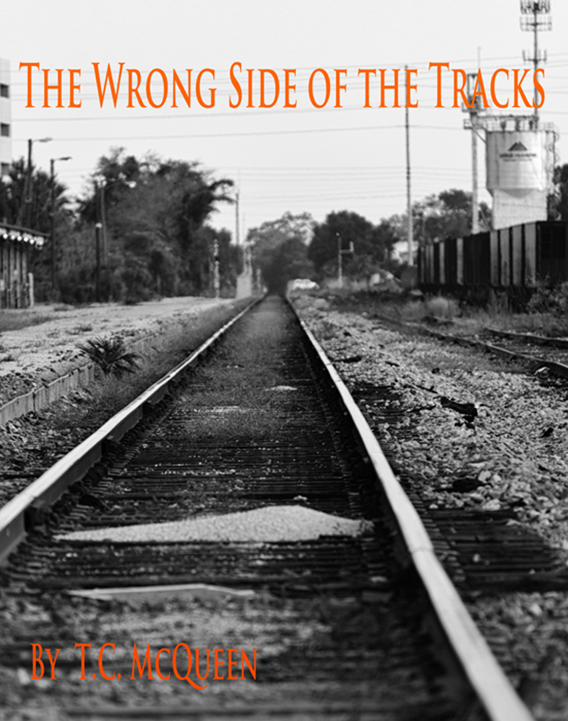 The Wrong Side Of The Tracks Smashwords – The Wrong Side of the Tracks – a book by TC McQueen