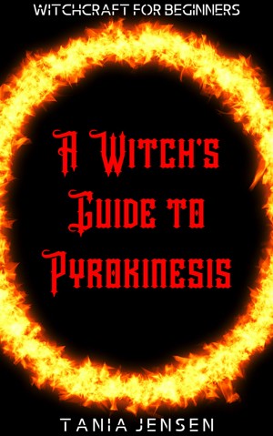 Smashwords – A Witch’s Guide to Pyrokinesis