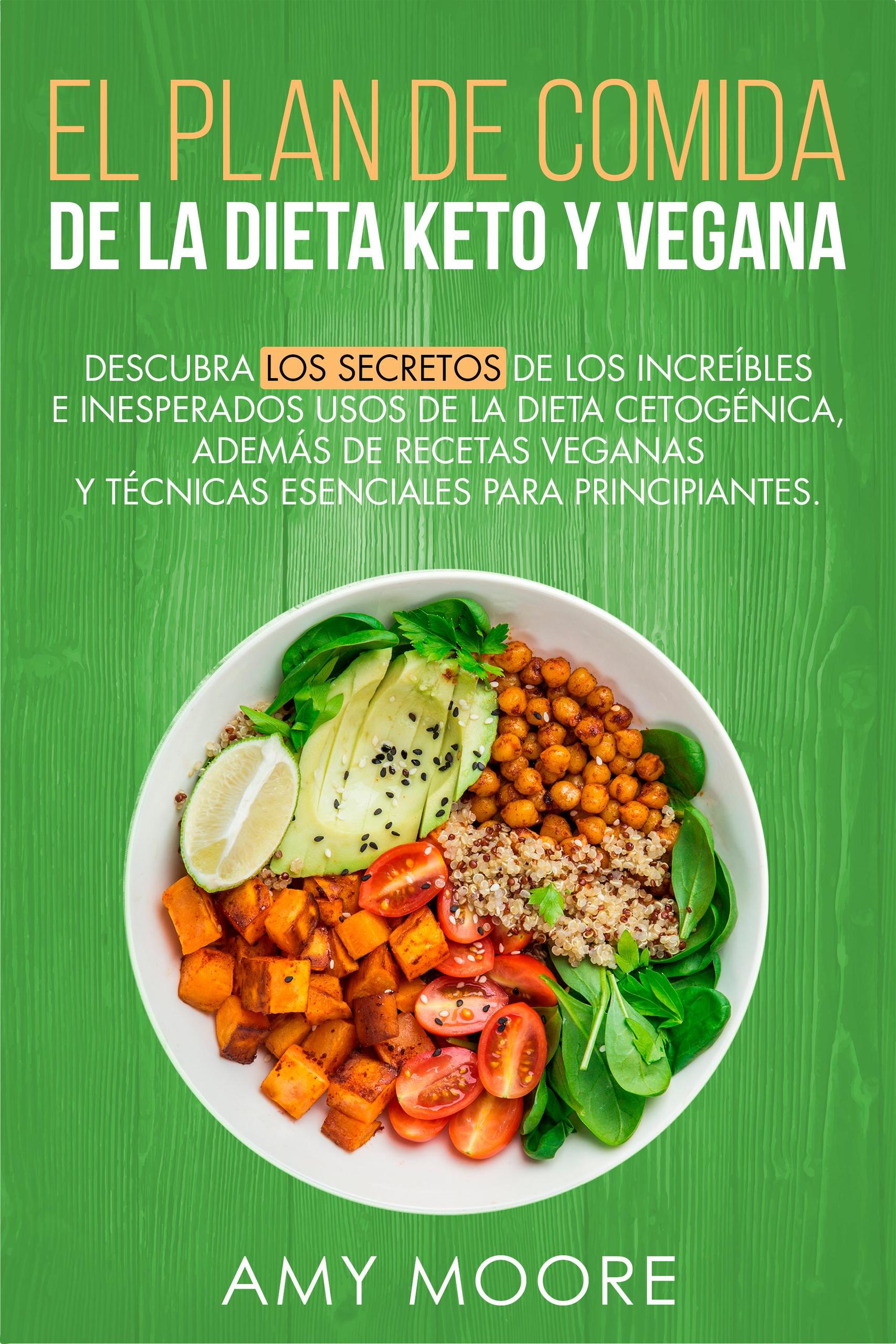 Smashwords – Plan de Comidas de la dieta keto vegana Descubre los secretos  de los usos sorprendentes e inesperados de la dieta cetogénica,además de  recetas veganas y técnicas esenciales para empezar –