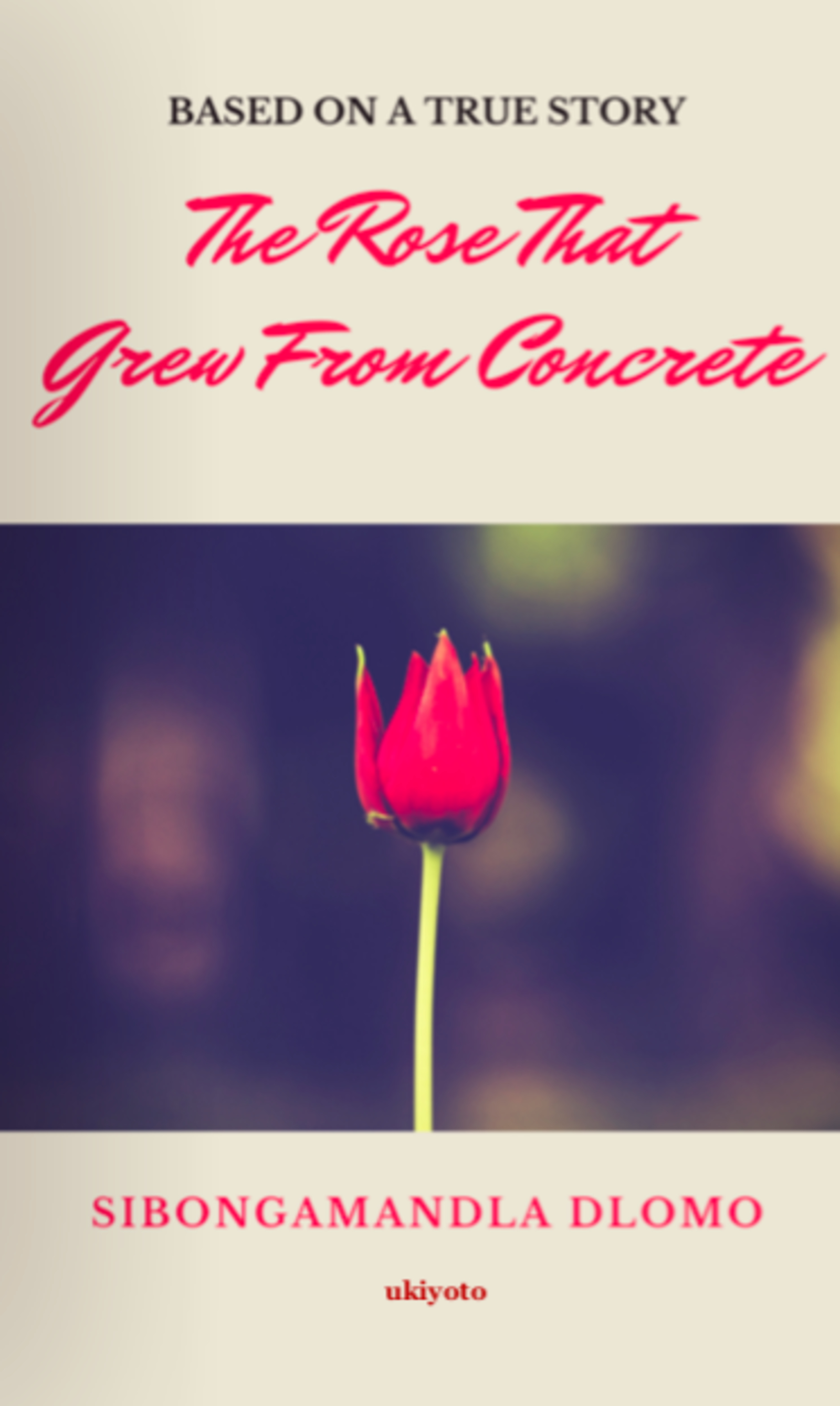 Smashwords – The Rose That Grew From Concrete – a book by Sibongamandla