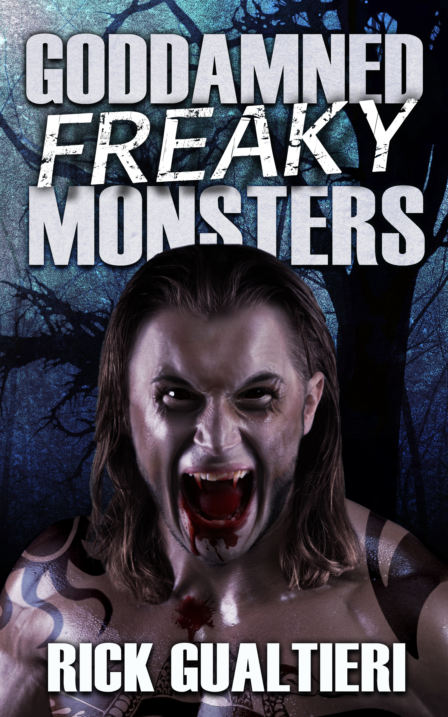 Goddamned Freaky Monsters - Tome of Bill 5 - Rick Gualtieri   