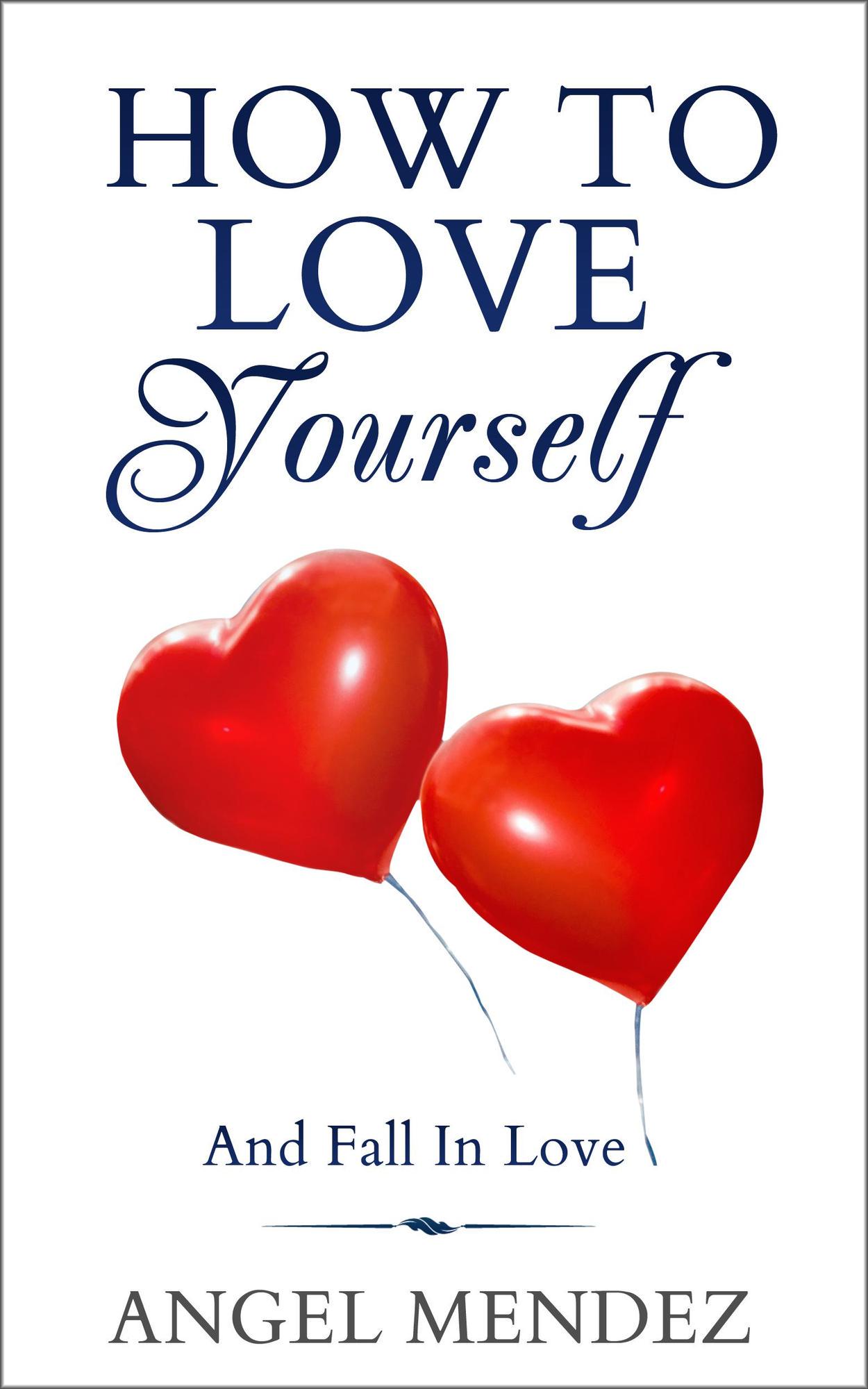 smashwords-how-to-love-yourself-and-fall-in-love-a-book-by-angel-mendez