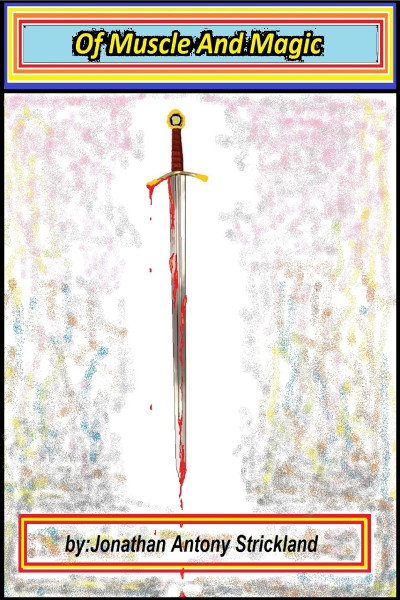 Smashwords – Of Muscle and Magic – a book by Jonathan Antony Strickland