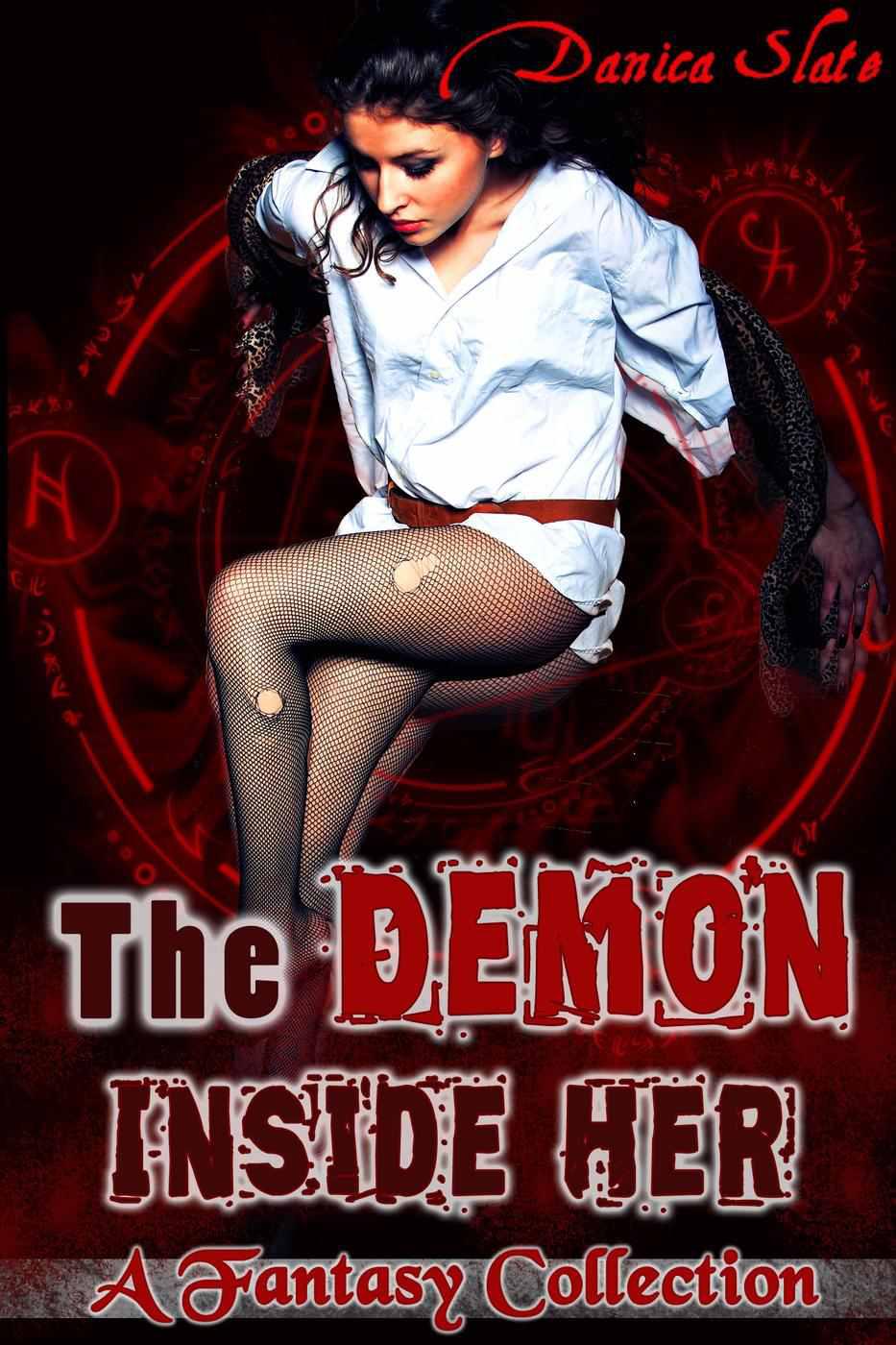 Dark Erotic Fantasy Sexart - The Demon Inside Her: A Fantasy Collection (Monster Sex Reluctant Erotica),  an Ebook by Danica Slate