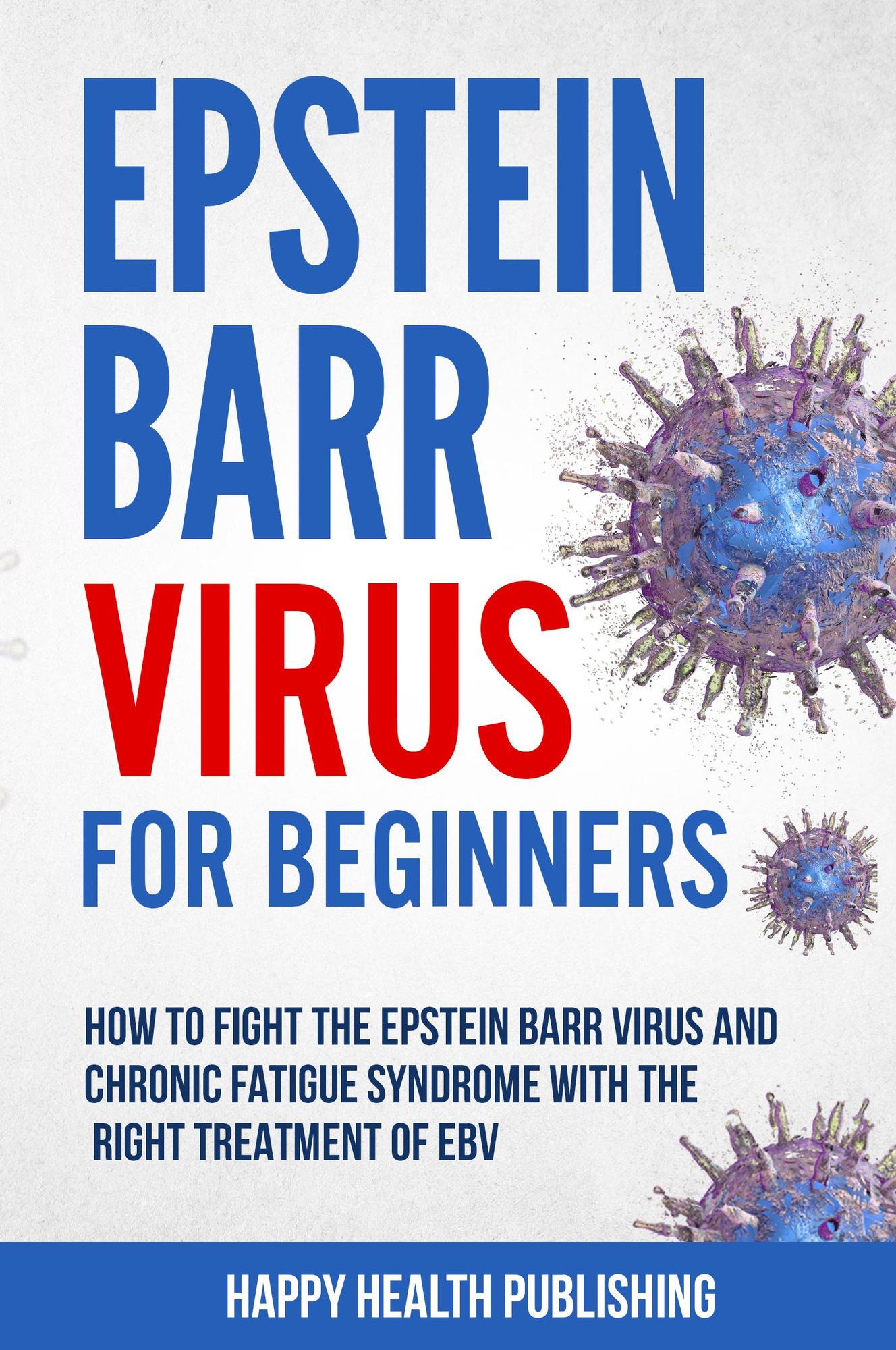 Smashwords – Epstein-Barr Virus For Beginners: How To Fight The Epstein ...