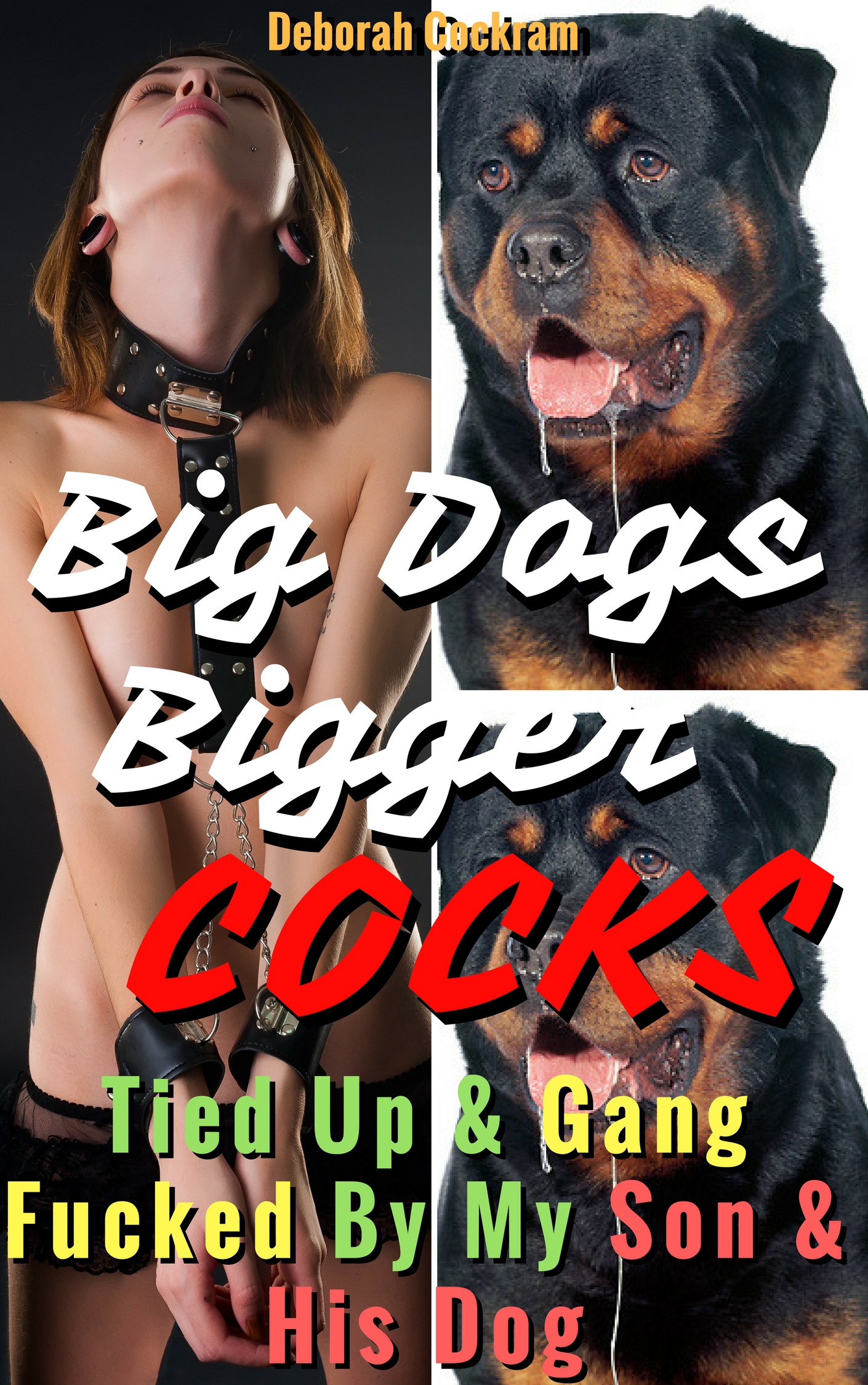 Smashwords – Big Dogs, Bigger Cocks Tied Up and Gang Fucked By My Son and His Dog – a book by Deborah Cockram