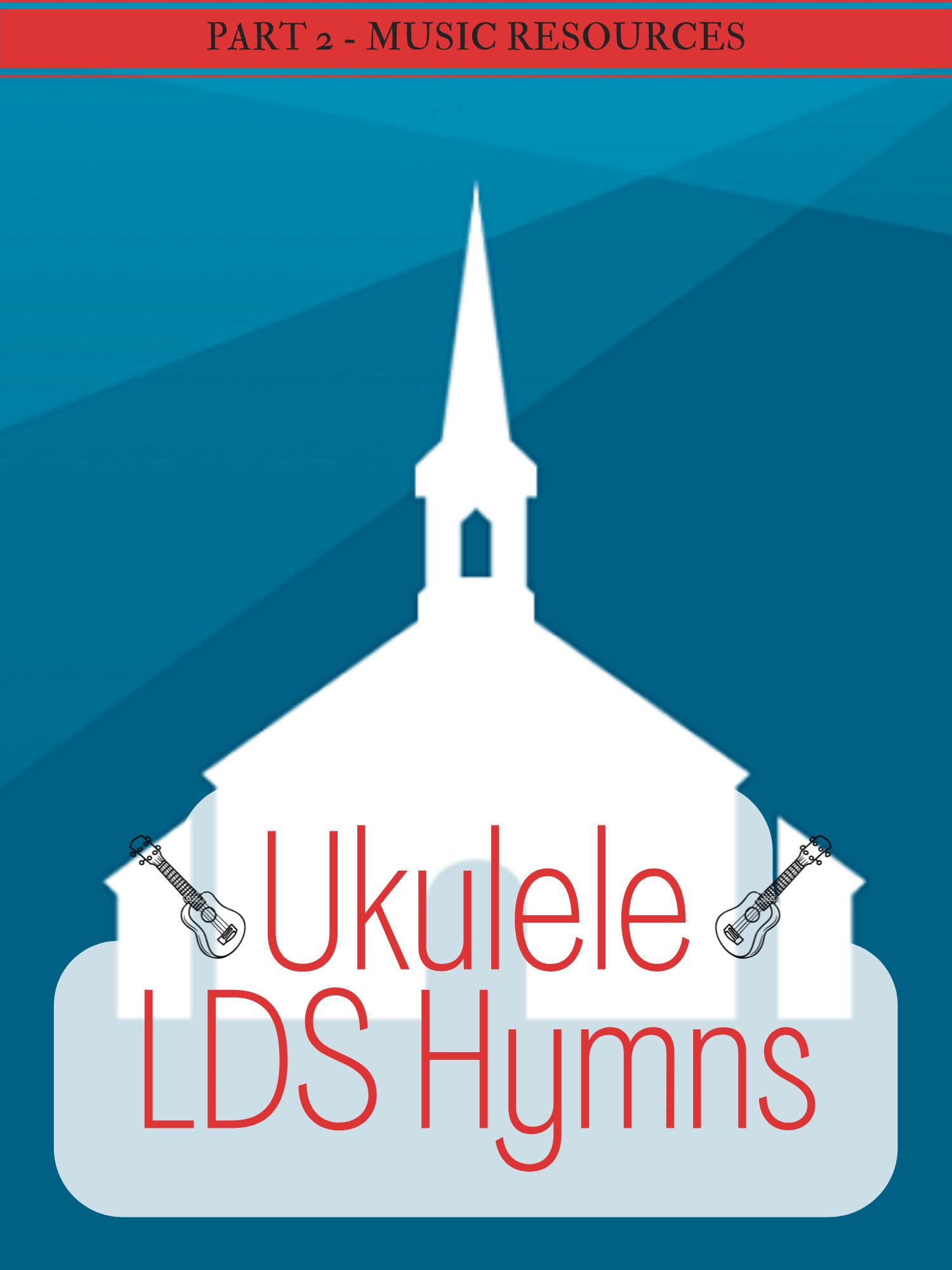 Smashwords Ukulele LDS Hymns Part 2 a book by MusicResources