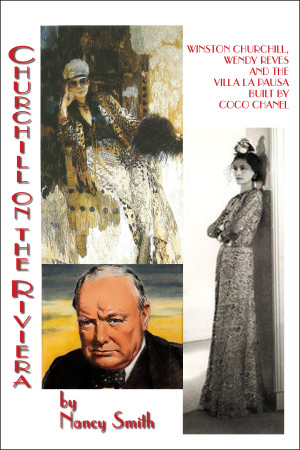Smashwords – About Nancy Smith, author of 'Churchill on the Riviera:  Winston Churchill, Wendy Reves and the Villa La Pausa Built by Coco Chanel