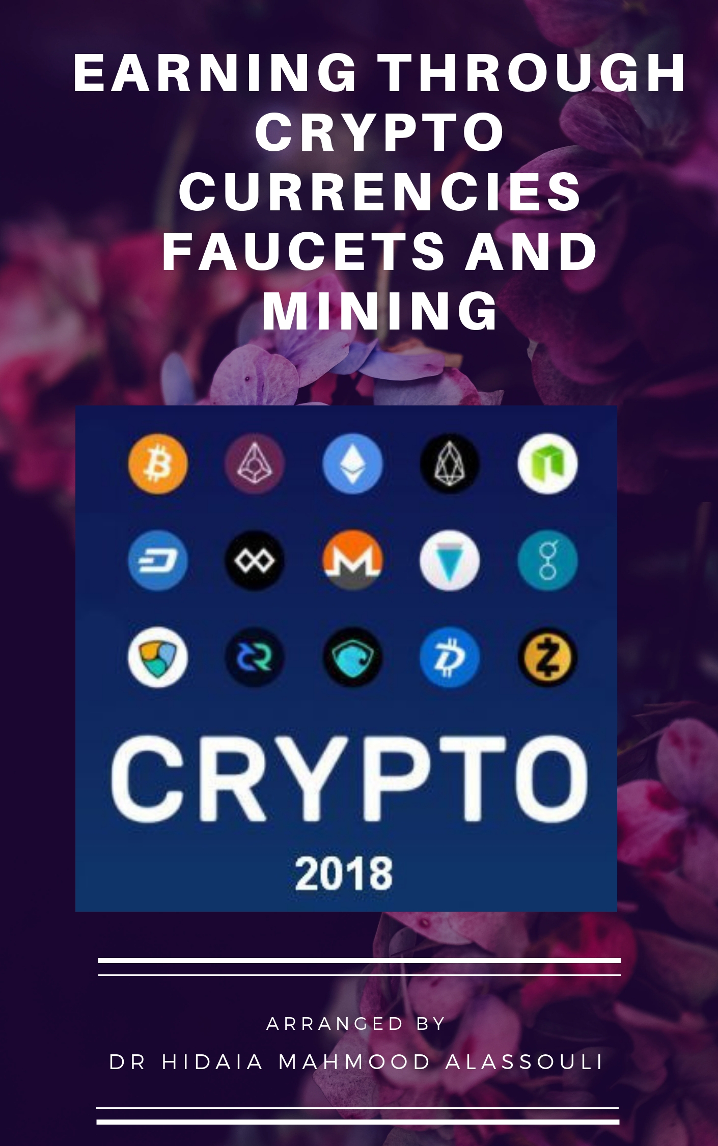 Earning Through Crypto Currencies Faucets And Mining An Ebook By Dr Hidaia Alassouli - 