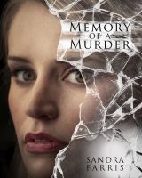 Memory of a Murder by Sandra Farris