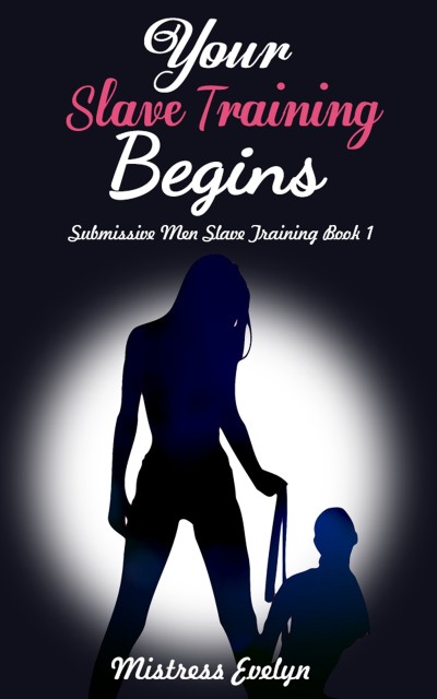 Smashwords Your Slave Training Begins Submissive Men Slave Training Book 1 A Book By 1537