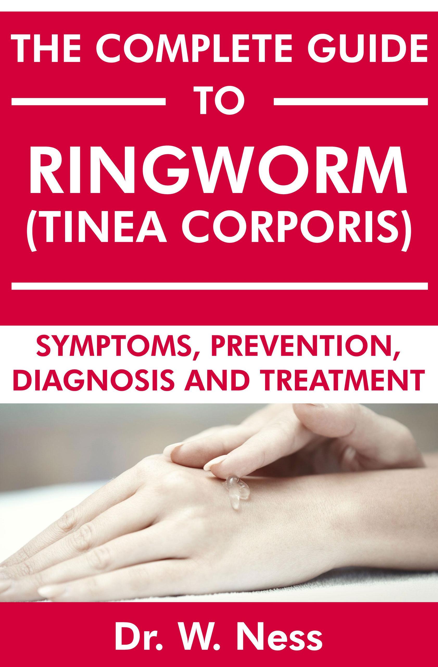 Smashwords The Complete Guide to Ringworm (Tinea Corporis) Symptoms